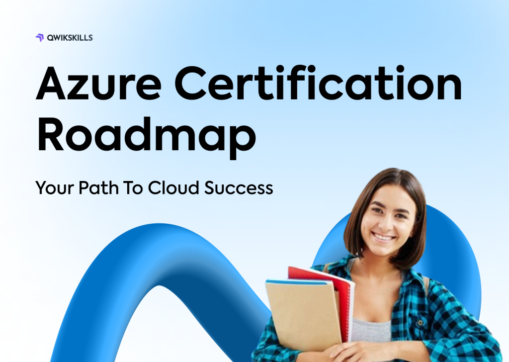 Azure Certification Roadmap: Your Path to Cloud Succes